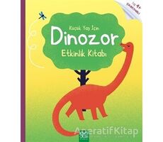 Küçük Yaş İçin Dinozor Etkinlik Kitabı - Rebecca Gilpin - 1001 Çiçek Kitaplar