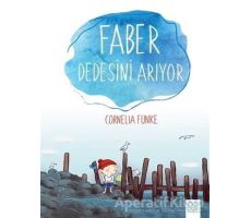 Faber Dedesini Arıyor - Cornelia Funke - 1001 Çiçek Kitaplar