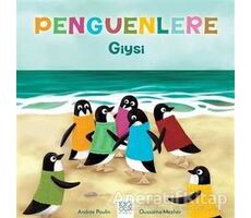 Penguenlere Giysi - Andree Poulin - 1001 Çiçek Kitaplar