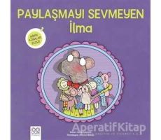 Paylaşmayı Sevmeyen İlma - Minik Adımlar Dizisi - Julie Gassman - 1001 Çiçek Kitaplar