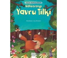 Kahverengi Yavru Tilki - Julia Donaldson - 1001 Çiçek Kitaplar