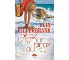 Biraz Yağmur Biraz Güneş - Elin Hilderbrand - Martı Yayınları