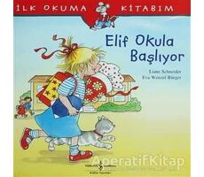 Elif Okula Başlıyor - Liane Schneider - İş Bankası Kültür Yayınları