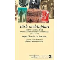 Türk Mektupları - Ogler Ghislain De Busbecq - İş Bankası Kültür Yayınları