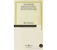 Budala - Fyodor Mihayloviç Dostoyevski - İş Bankası Kültür Yayınları