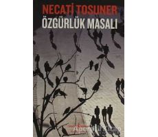 Özgürlük Masalı - Necati Tosuner - İş Bankası Kültür Yayınları