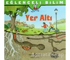 Eğlenceli Bilim - Yer Altı - Frank Littek - İş Bankası Kültür Yayınları