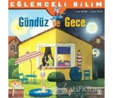 Eğlenceli Bilim - Gündüz ve Gece - Anne Ebert - İş Bankası Kültür Yayınları