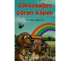 Gökkuşağını Gören Köpek - Mustafa Yoğurtçu - İş Bankası Kültür Yayınları
