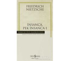 İnsanca, Pek İnsanca - 1 - Friedrich Wilhelm Nietzsche - İş Bankası Kültür Yayınları