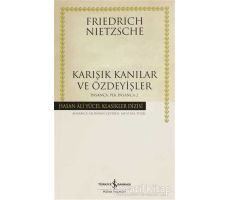 Karışık Kanılar ve Özdeyişler - Friedrich Wilhelm Nietzsche - İş Bankası Kültür Yayınları