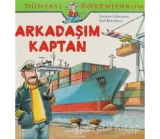 Dünyayı Öğreniyorum - Arkadaşım Kaptan - Susanne Schürmann - İş Bankası Kültür Yayınları