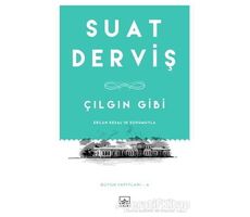 Çılgın Gibi - Suat Derviş - İthaki Yayınları