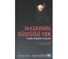 Maskenin Düştüğü Yer - Yankı Enki - İthaki Yayınları