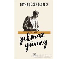 Boynu Bükük Öldüler - Yılmaz Güney - İthaki Yayınları