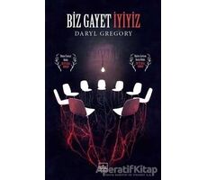 Biz Gayet İyiyiz - Daryl Gregory - İthaki Yayınları