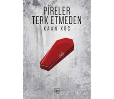 Pireler Terk Etmeden - Kaan Koç - İthaki Yayınları