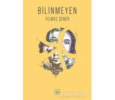 Bilinmeyen - Yılmaz Şener - İthaki Yayınları