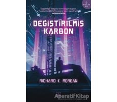 Değiştirilmiş Karbon - Richard K. Morgan - İthaki Yayınları