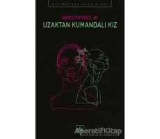 Uzaktan Kumandalı Kız - James Tiptree Jr. - İthaki Yayınları