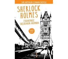 Sherlock Holmes - Esrarengiz Suçluların Ardında - Sir Arthur Conan Doyle - Yakamoz Yayınevi