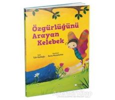 Özgürlüğünü Arayan Kelebek - Tülin Kozikoğlu - Redhouse Kidz Yayınları