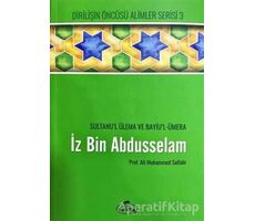 İz bin Abdüsselam - Sultanu’l Ulema Ve Bayiu’l Ümera - Ali Muhammed Sallabi - Ravza Yayınları