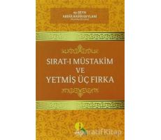 Sırat-ı Müstakim ve Yetmiş Üç Fırka - Abdülkadir Geylani - Medine Yayınları