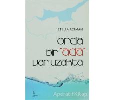 Orda Bir Ada Var Uzakta - Stella Aciman - Galata Yayıncılık