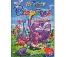 Süper Boyama - Dinozorlar - Kolektif - Çiçek Yayıncılık