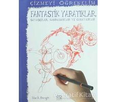 Çizmeyi Öğrenelim - Fantastik Yaratıklar, Savaşçılar, Kahramanlar ve Canavarlar