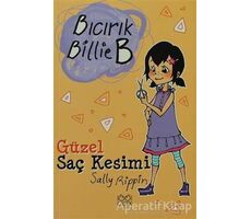 Güzel Saç Kesimi - Bıcırık Billie B - Sally Rippin - 1001 Çiçek Kitaplar