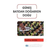 Güneş Batıdan Doğarken Doğu - Saliha Akan - Su Yayınevi