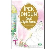 Şimdi Düğün Zamanı - Bir Genç Kızın Gizli Defteri 6 - İpek Ongun - Artemis Yayınları