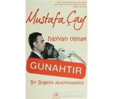 Hayvan Olmak Günahtır - Mustafa Çay - Çay Yayınları