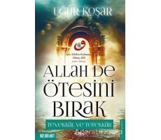 Allah De Ötesini Bırak - Uğur Koşar - Destek Yayınları