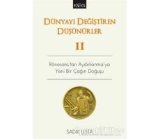 Dünyayı Değiştiren Düşünürler 2 - Sadık Usta - Kafka Kitap