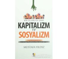 Bir İslamcıya Göre Kapitalizm ve Sosyalizm - Mustafa Yıldız - Çıra Yayınları