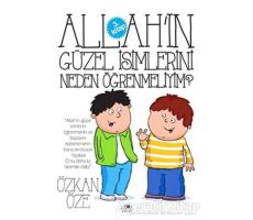 Allahın Güzel İsimlerini Neden Öğrenmeliyim? - Özkan Öze - Uğurböceği Yayınları