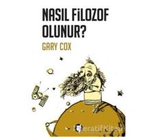 Nasıl Filozof Olunur? - Gary Cox - Aylak Kitap