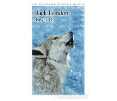 Beyaz Diş - Jack London - İlgi Kültür Sanat Yayınları