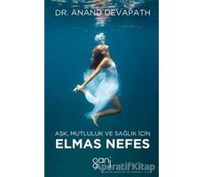 Aşk, Mutluluk ve Sağlık İçin Elmas Nefes - Anand Devapath - Ganj Kitap