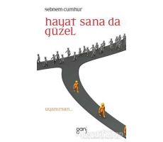 Hayat Sana da Güzel - Şebnem Cumhur - Ganj Kitap