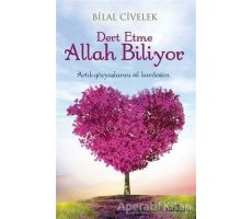 Dert Etme Allah Biliyor - Bilal Civelek - Yediveren Yayınları