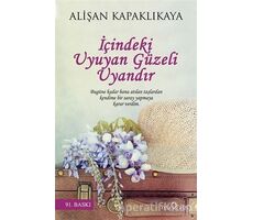 İçindeki Uyuyan Güzeli Uyandır - Alişan Kapaklıkaya - Yediveren Yayınları