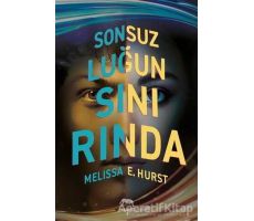 Sonsuzluğun Sınırında - Melissa E. Hurst - Yabancı Yayınları