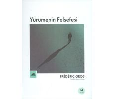 Yürümenin Felsefesi - Frederic Gros - Kolektif Kitap