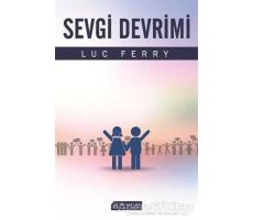 Sevgi Devrimi - Luc Ferry - Akıl Çelen Kitaplar