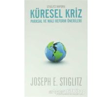 Küresel Kriz: Parasal ve Mali Reform Önerileri - Joseph E. Stiglitz - Akıl Çelen Kitaplar