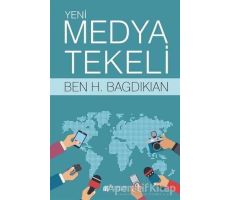 Yeni Medya Tekeli - Ben H. Bagdikian - Akıl Çelen Kitaplar